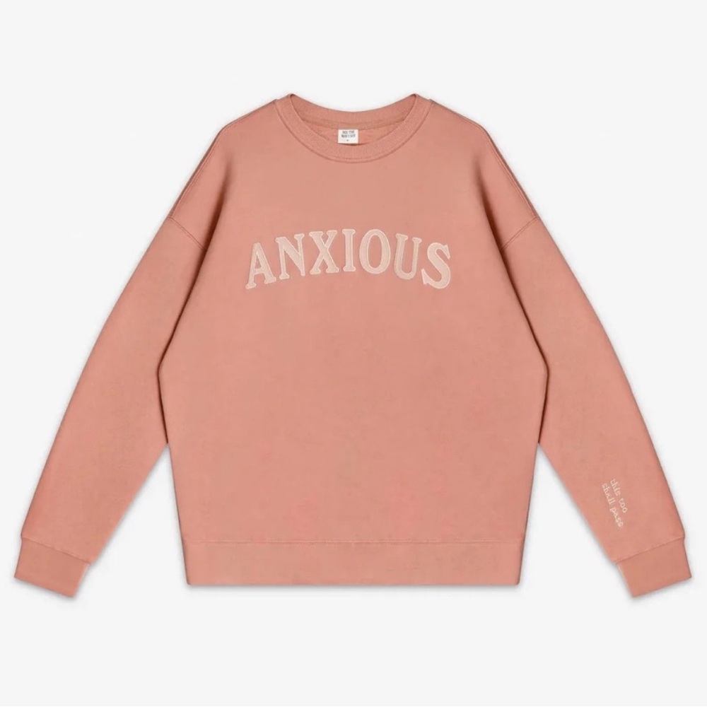 See the way I see Anxious sweatshirt pink.
